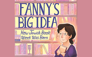 Fanny's Big Idea: How Jewish Book Week Was Born